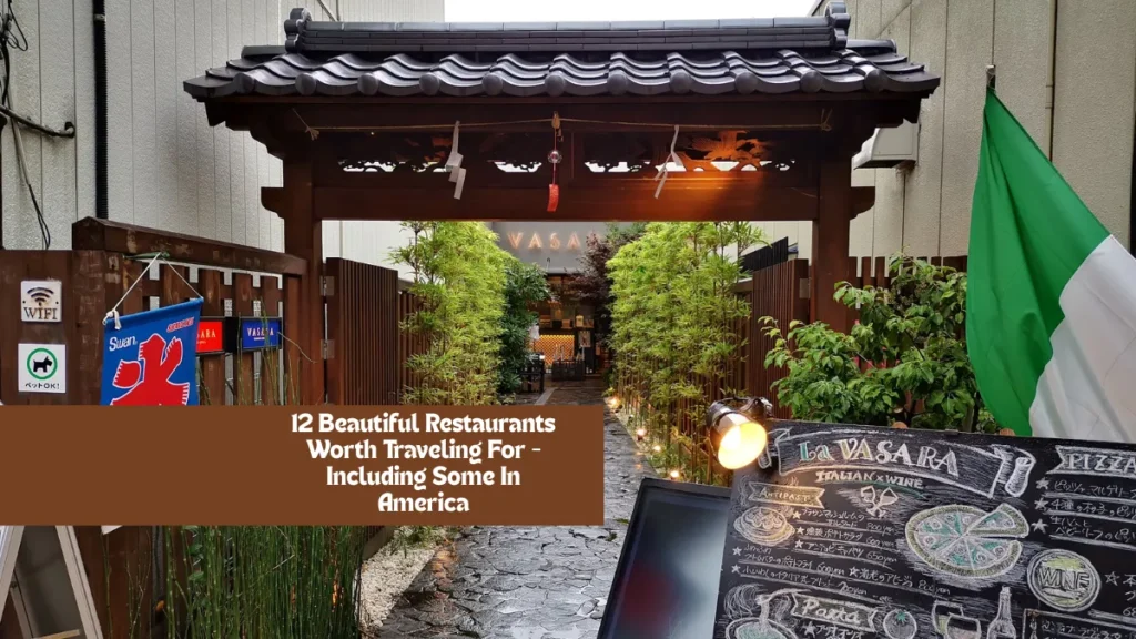 12 Beautiful Restaurants Worth Traveling For - Including Some In America