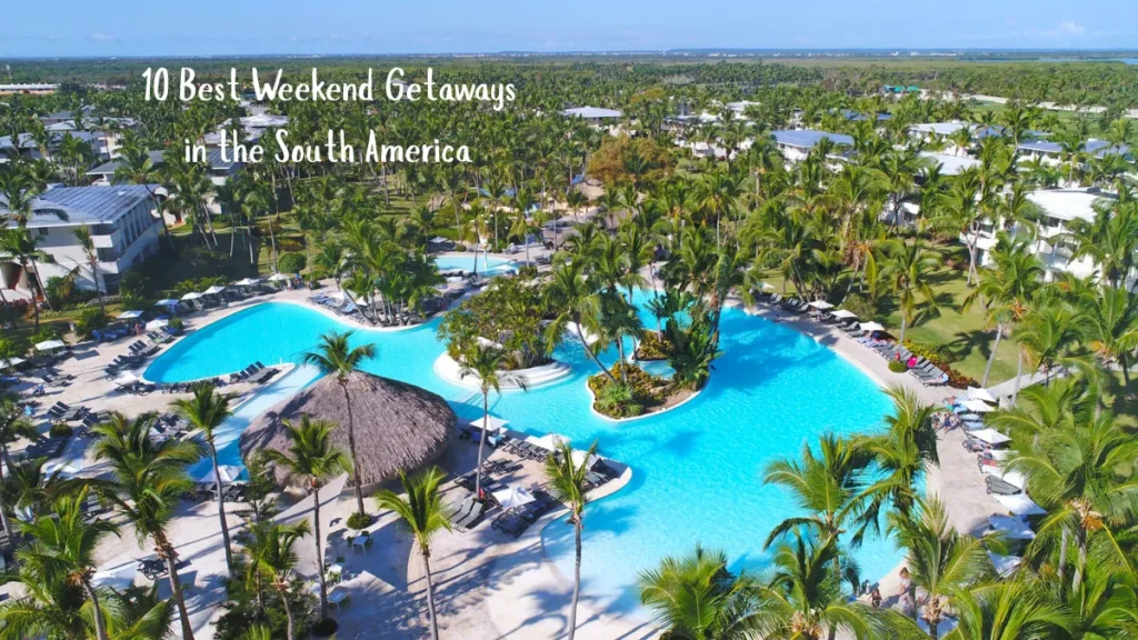 10 Best Weekend Getaways in the South America