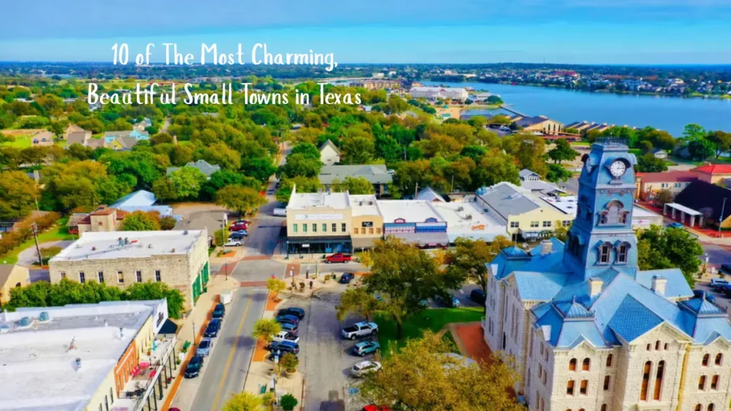 10 of The Most Charming, Beautiful Small Towns in Texas