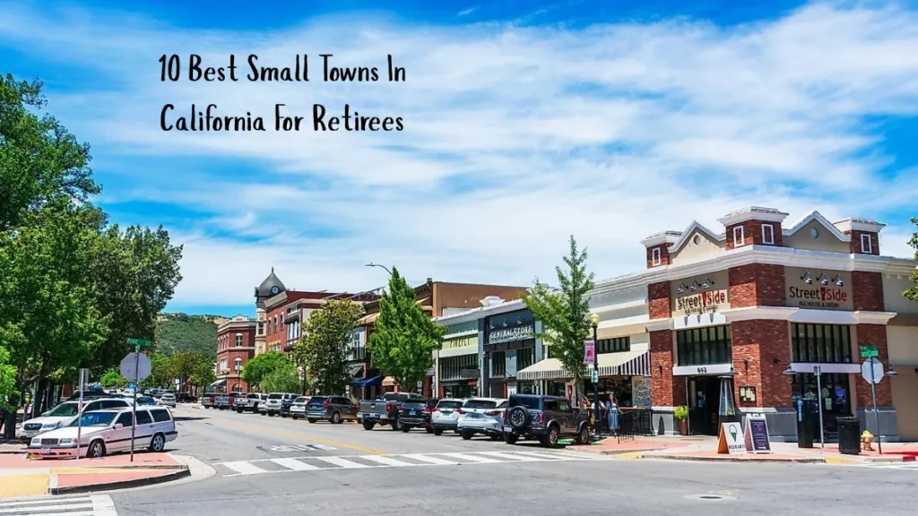 10 Best Small Towns In California For Retirees
