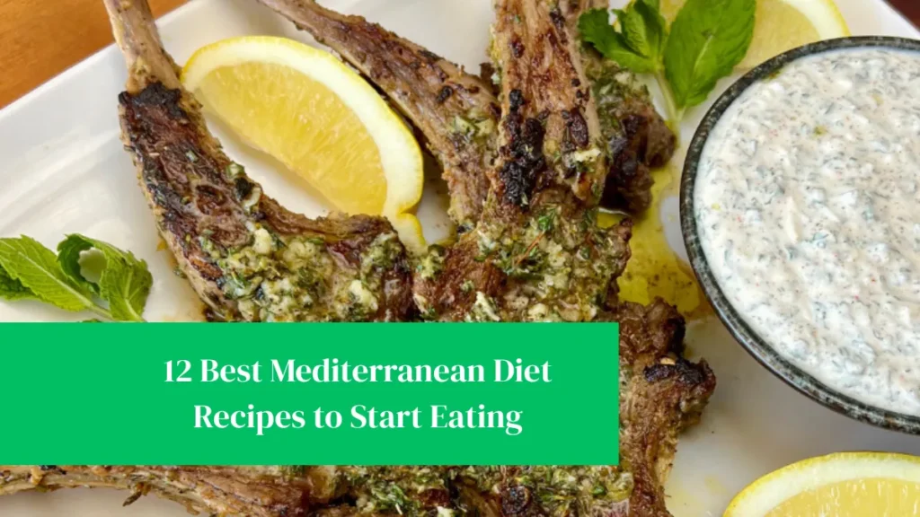 12 Best Mediterranean Diet Recipes to Start Eating