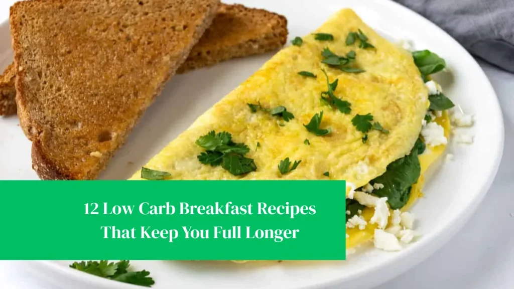 12 Low Carb Breakfast Recipes That Keep You Full Longer