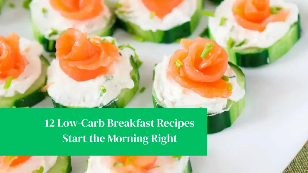 12 Low-Carb Breakfast Recipes Start the Morning Right