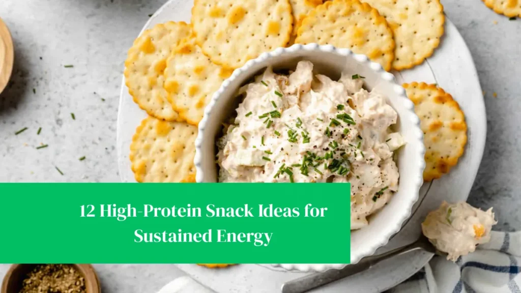 12 High-Protein Snack Ideas for Sustained Energy
